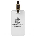 keep_calm_and_gimme_your_number_luggage_tag-ra22eae66e7c04b328844fd43654e5bfb_fuygx_8byvr_324.jpg